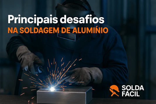 Quais são os principais desafios na soldagem de alumínio?